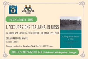 A Villa Argentina la presentazione del libro &#039;L&#039;occupazione italiana in Urss&#039; di Raffaello Pannacci